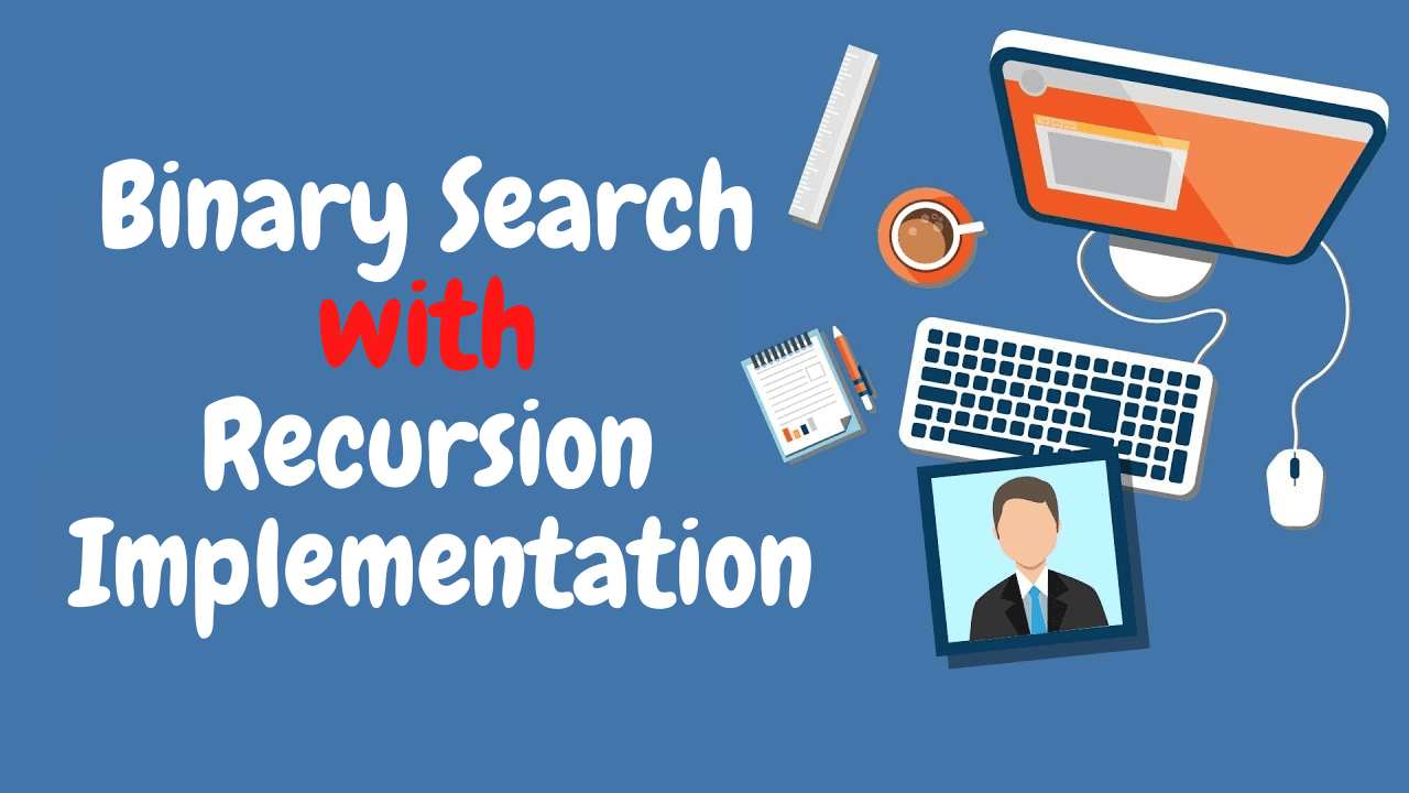Binary Search with Recursion
