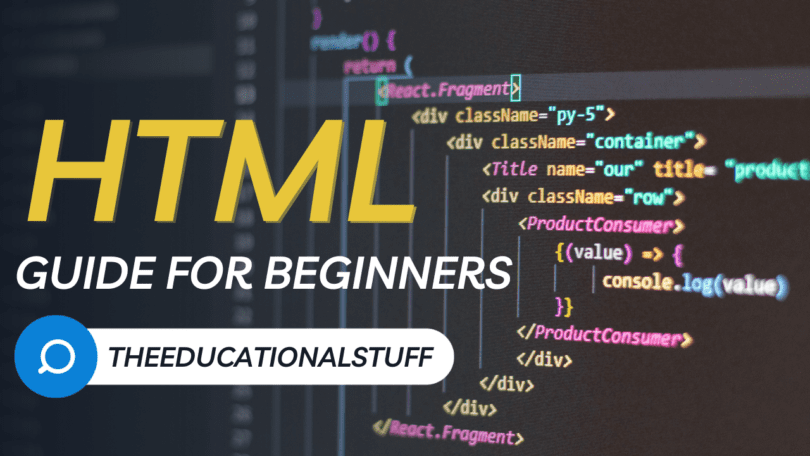 A Comprehensive Guide of HTML for Beginners